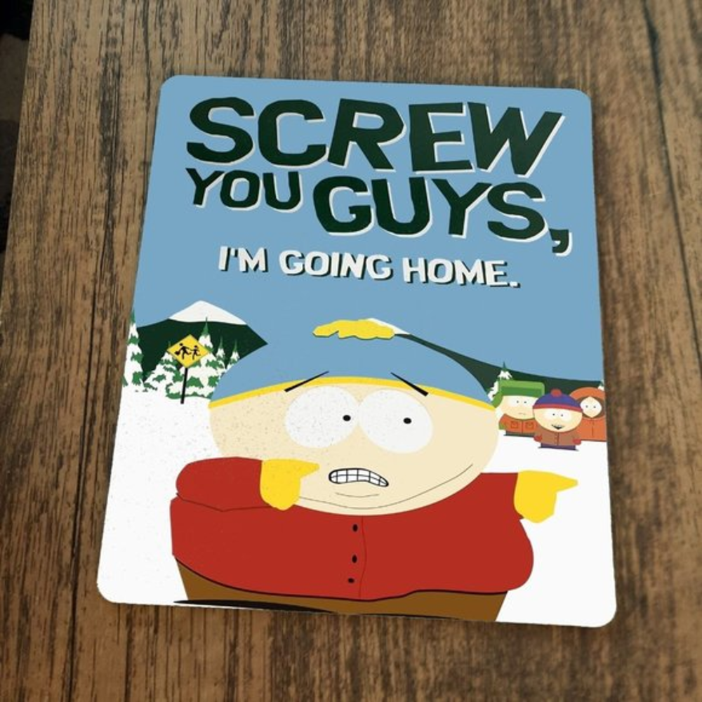 Screw You Guys Im‎ Going Home Cartman Southpark Mouse Pad